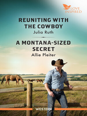cover image of Reuniting With the Cowboy/A Montana-Sized Secret